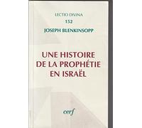 UNE HISTOIRE DE LA PROPHÉTIE EN ISRAËL