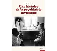 Une histoire de la psychiatrie soviétique - Grégory Dufaud - Ecole Des Hautes Etudes En Sciences Sociales - broché - Essai
