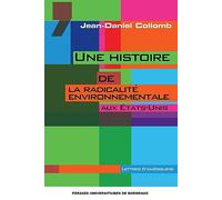 Une histoire de la radicalité environnementale aux Etats-Unis