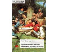 Une histoire de la Réforme protestante en Suisse (1520-1565)