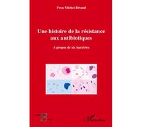 Une histoire de la résistance aux antibiotiques – À propos de six bactéries – L'Harmattan