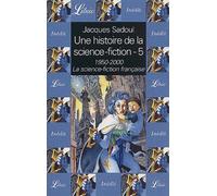 UNE HISTOIRE DE LA SCIENCE-FICTION - LA SCIENCE-FICTION FRANCAISE 1950-2000 T5 (5)