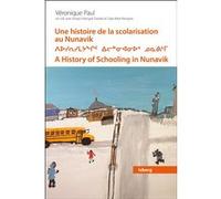 Une histoire de la scolarisation au Nunavik Véronique Paul (Auteur)