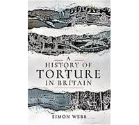Une histoire de la torture en Grande-Bretagne