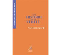 Une histoire de la vérité - Nathalie Monnin - Apogee - broché - Essai