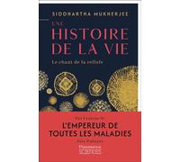 Une histoire de la vie Le chant de la cellule - Siddhartha Mukherjee - Flammarion - broché - Essai