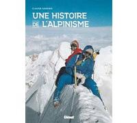 Une histoire de l'alpinisme Claude Gardien (Auteur)