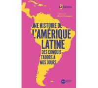 Une Histoire De L'amérique Latine - Des Conquistadors À Nos Jours