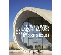 Une Histoire De L'architecture Des Xxe Et Xxie Siècles