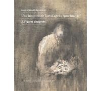 Une histoire de l'art d'après Auschwitz Volume 2. Figures disparues - Paul Bernard-Nouraud - L'atelier Contemporain - broché - Essai