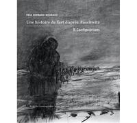 Une histoire de l'art d'après Auschwitz: Volume 3, Configurations