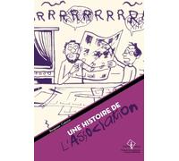 Une Histoire De L'association - Bande Dessinée D'auteurs Et Légitimité Culturelle