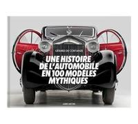 Gérard de Cortanze – Une histoire de l'automobile en 100 modèles mythiques – Relié – Beau livre