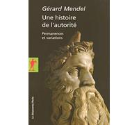 Une histoire de l'autorité: Permanences et variations