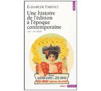 Une Histoire De L'édition À L'époque Contemporaine - (Xixe-Xxe Siècle)