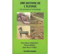 Une Histoire De L'élevage - Les Animaux Et L'archéologie