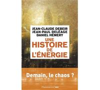 Jean-Claude Debeir – Une histoire de l'énergie – La maîtrise énergitique – Broché