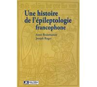 Une histoire de l'épileptologie francophone - BEAUMANOIR A. - John Libbey Eurotext - broché - Scolaire / Universitaire