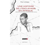 Une histoire de l'esclavage en Afrique : Mutations et transformations