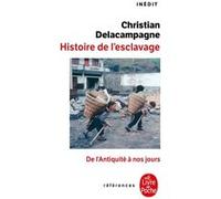 Une Histoire de l'esclavage : inédit Christian Delacampagne (Auteur)