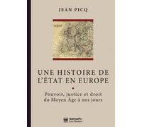 Une histoire de l'Etat en Europe: Pouvoir, justice et droit du Moyen âge à nos jours