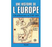 Une Histoire de l'Europe, hommes, cultures et sociétés de la Renaissance à nos jours, tome 1 : De la Renaissance au XVIIIe siècle