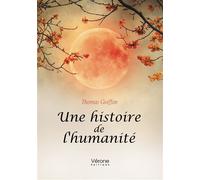 Une histoire de l'humanité - Thomas Goiffon - Verone Eds - broché - Poésie
