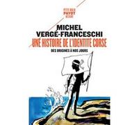 Une histoire de l'identité corse, des origines à nos jours Michel Vergé-Franceschi (Auteur)