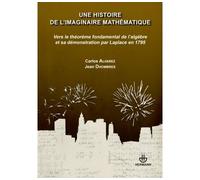 Une histoire de l'imaginaire mathématique Vers le théorème fondamental de l'algèbre et sa démonstration par Laplace en 1795 - Jean Dhombres - Hermann - broché - Essai