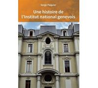 Une histoire de l'Institut national genevois - Serge Paquier - Slatkine - broché - Essai