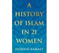Une histoire de l'islam en 21 femmes