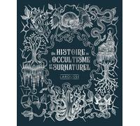 Collectif – Une histoire de l'occultisme et du surnaturel – Essai – Cartonné