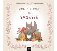 Une histoire de sagesse - Lise Saintecatherine - Hatier Jeunesse - cartonné - Album jeunesse