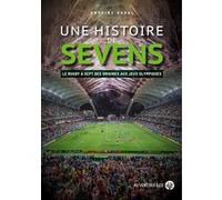 Une histoire de Sevens - Le rugby à sept, des origines aux J Antoine Duval (Auteur)
