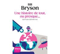 Une histoire de tout ou presque (édition définitive) - Bill Bryson - Payot - Poche - Essai