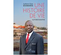 Une histoire de vie Autobiographie - Saferé Dias Diawara - L'harmattan - broché - Témoignage