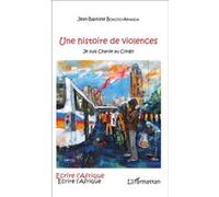 Une histoire de violences Je suis Charlie au Congo - Jean-Baptiste Bokoto-Apanda - L'harmattan - broché - Roman