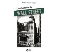 Michel Van Der Yeught – Une histoire de Wall Street – Etude – Broché – Eska