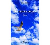 Une histoire décalée Roman - Salem Cheikh - L'harmattan - broché - Roman