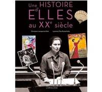 Une Histoire d'Elles au XXe siècle Christiane Lavaquerie-Klein (Auteur), Laurence Paix-Rusterholtz (Auteur)