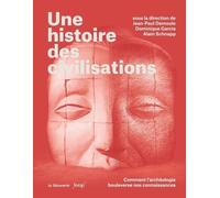Une histoire des civilisations - Comment l'archéologie bouleverse nos connaissances - Jean-Paul Demoule - La découverte - broché - Essai