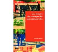 Une histoire des concepts des séries temporelles Véronique Meuriot (Auteur)