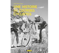 Jean-Noël Blanc – Une histoire des courses cyclistes – Glénat – Broché