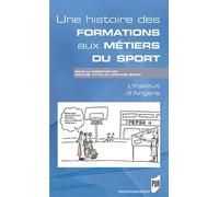 Une histoire des formations aux métiers du sport Michaël Attali (Auteur), Doriane Gomet (Auteur)