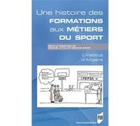 Une histoire des formations aux métiers du sport Michaël Attali (Auteur), Doriane Gomet (Auteur)