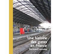 Une Histoire des gares en France