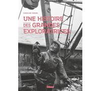 Caroline Riegel – Une histoire des grandes exploratrices – Broché