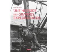 Caroline Riegel – Une histoire des grandes exploratrices – Broché