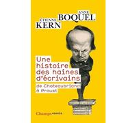 Une histoire des haines d'écrivains: De Chateaubriand à Proust