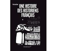 Une Histoire Des Historiens Francais